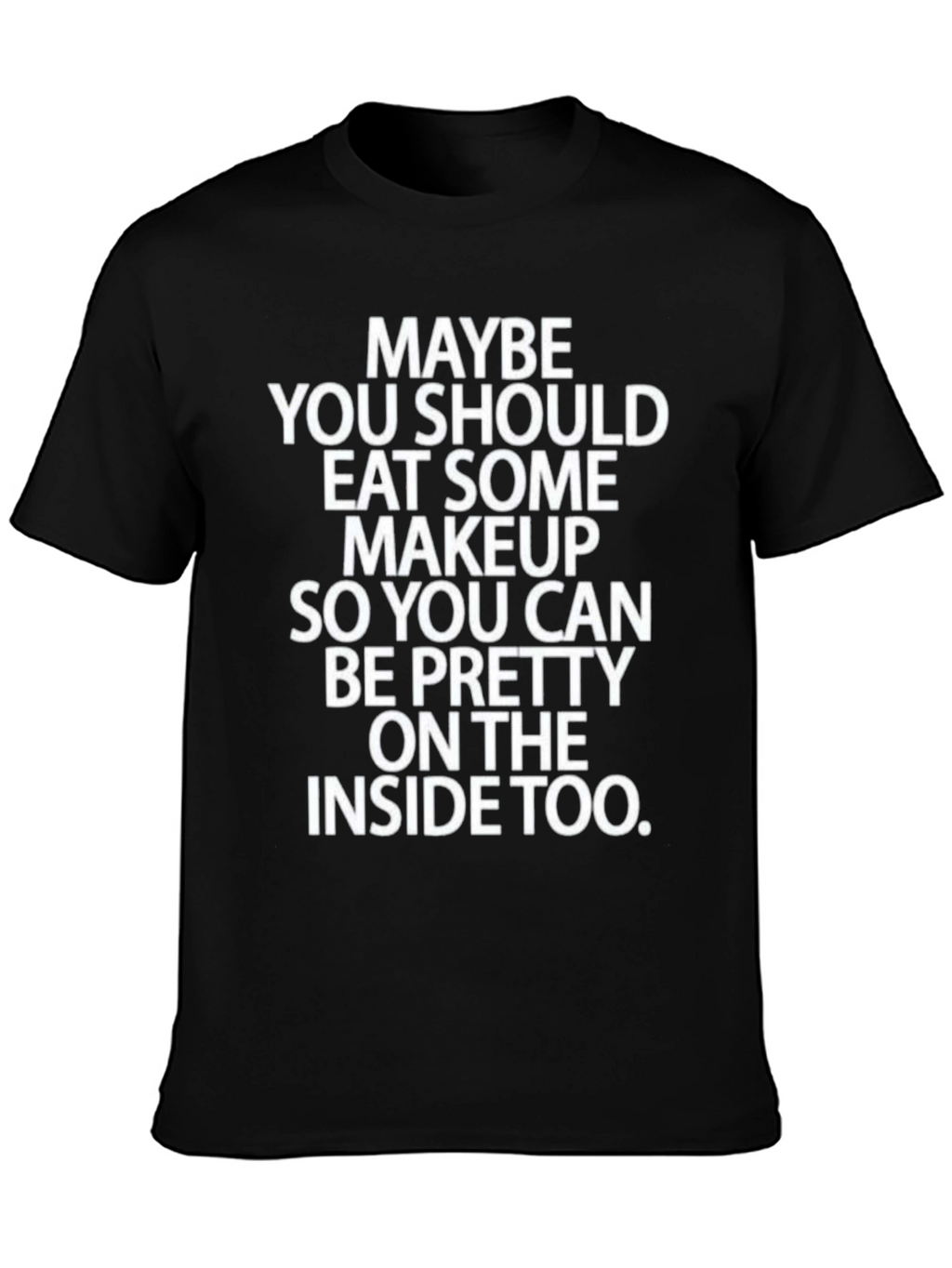 Eat Some Makeup Funny Graphic Tee
