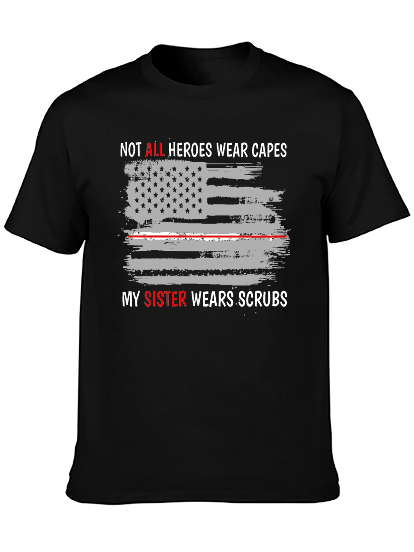 Heroes Wear Scrubs Tee - Sister Nurse Tribute