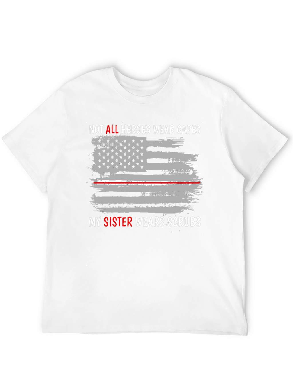 Heroes Wear Scrubs Tee - Sister Nurse Tribute