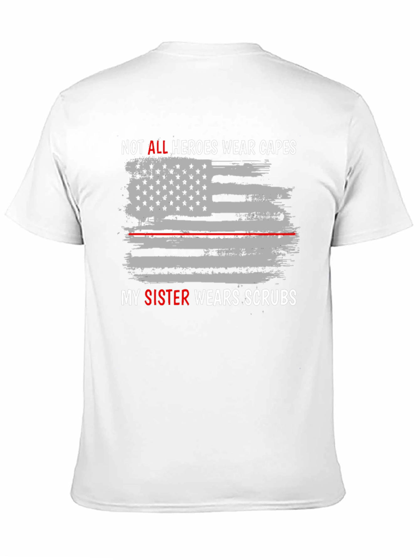 Heroes Wear Scrubs Tee - Sister Nurse Tribute