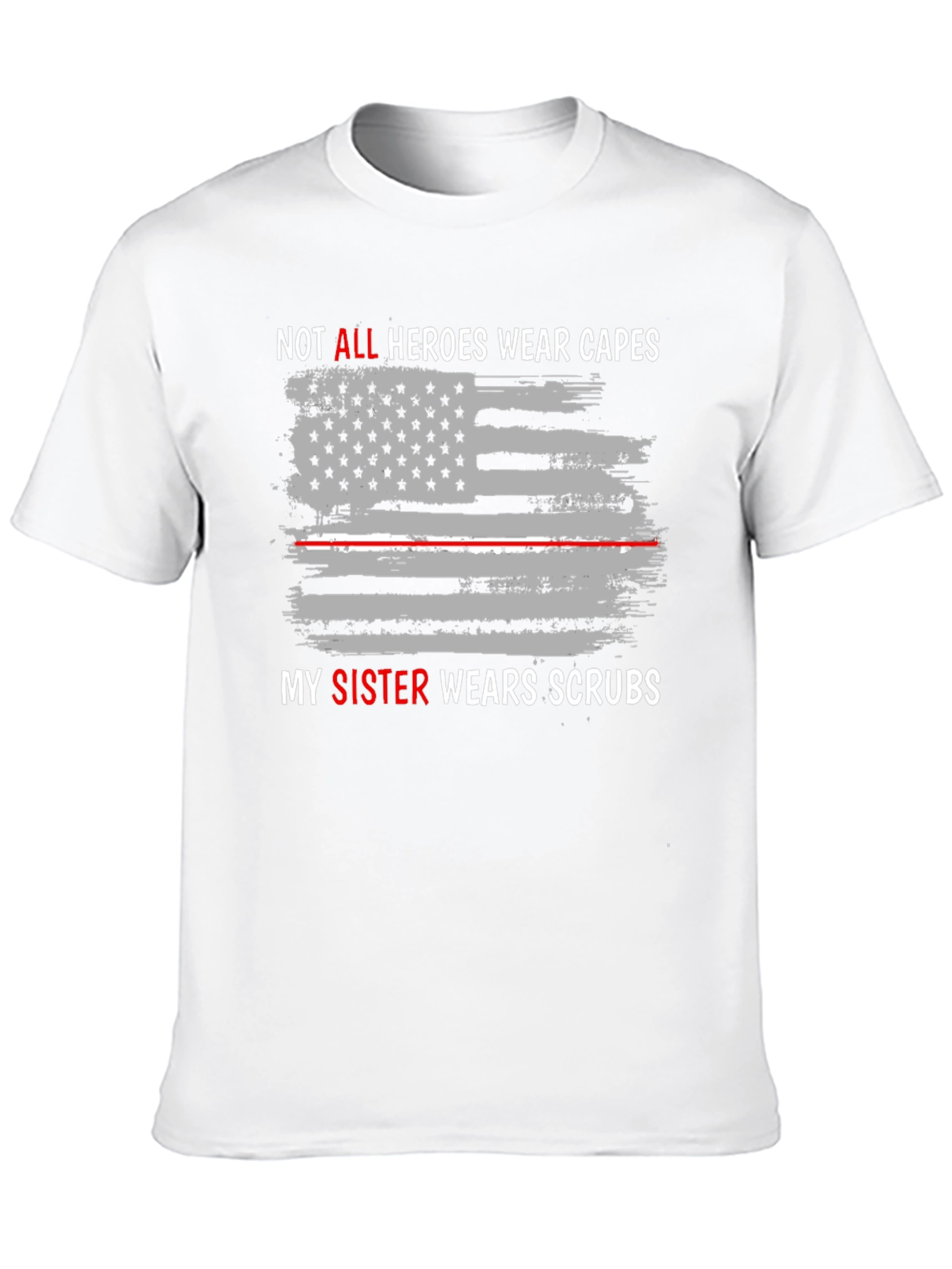 Heroes Wear Scrubs Tee - Sister Nurse Tribute