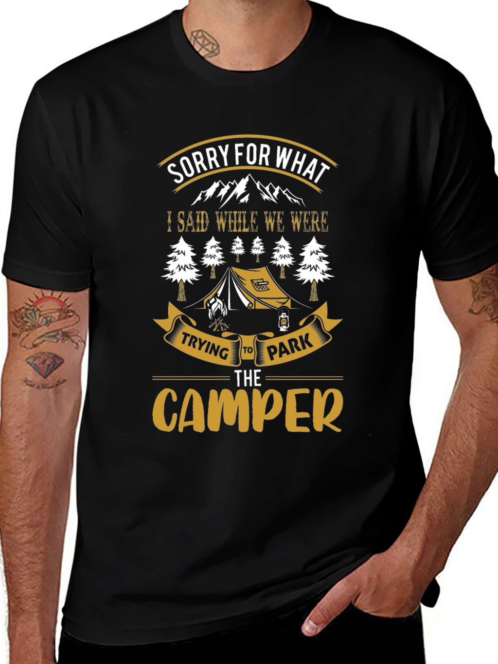 Sorry For What I Said Camping T-Shirt