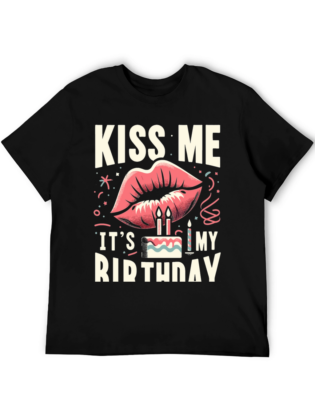 Kiss Me Its My Birthday Graphic Tee