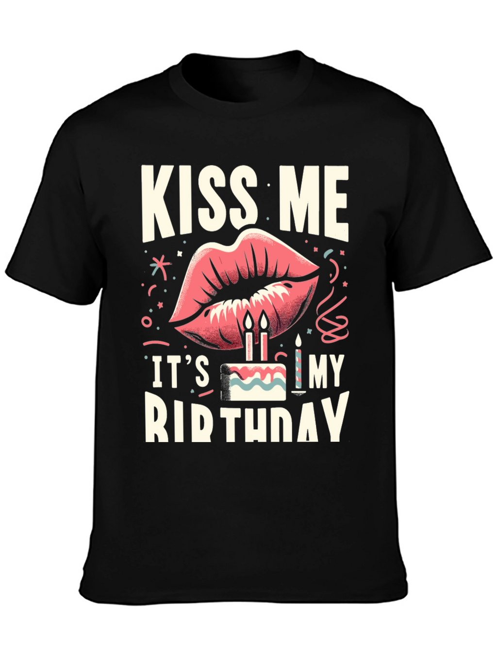 Kiss Me Its My Birthday Graphic Tee