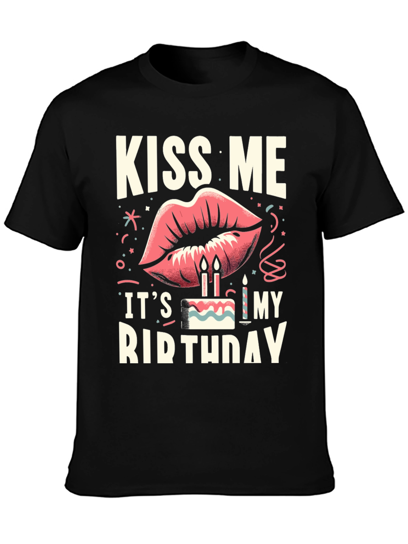Kiss Me Its My Birthday Graphic Tee