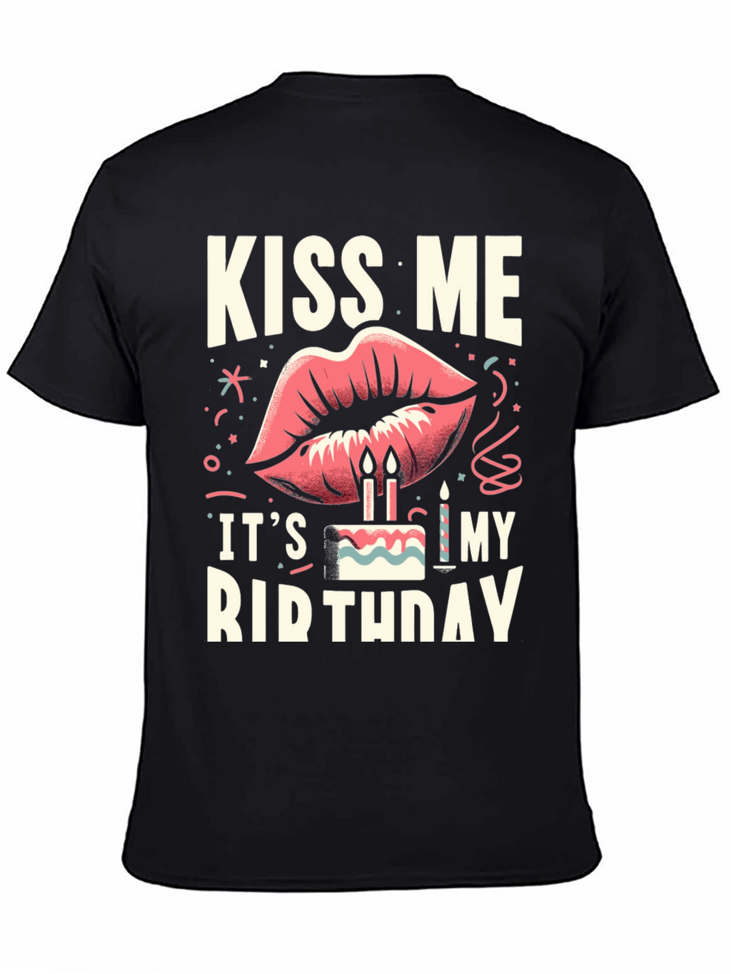 Kiss Me Its My Birthday Graphic Tee