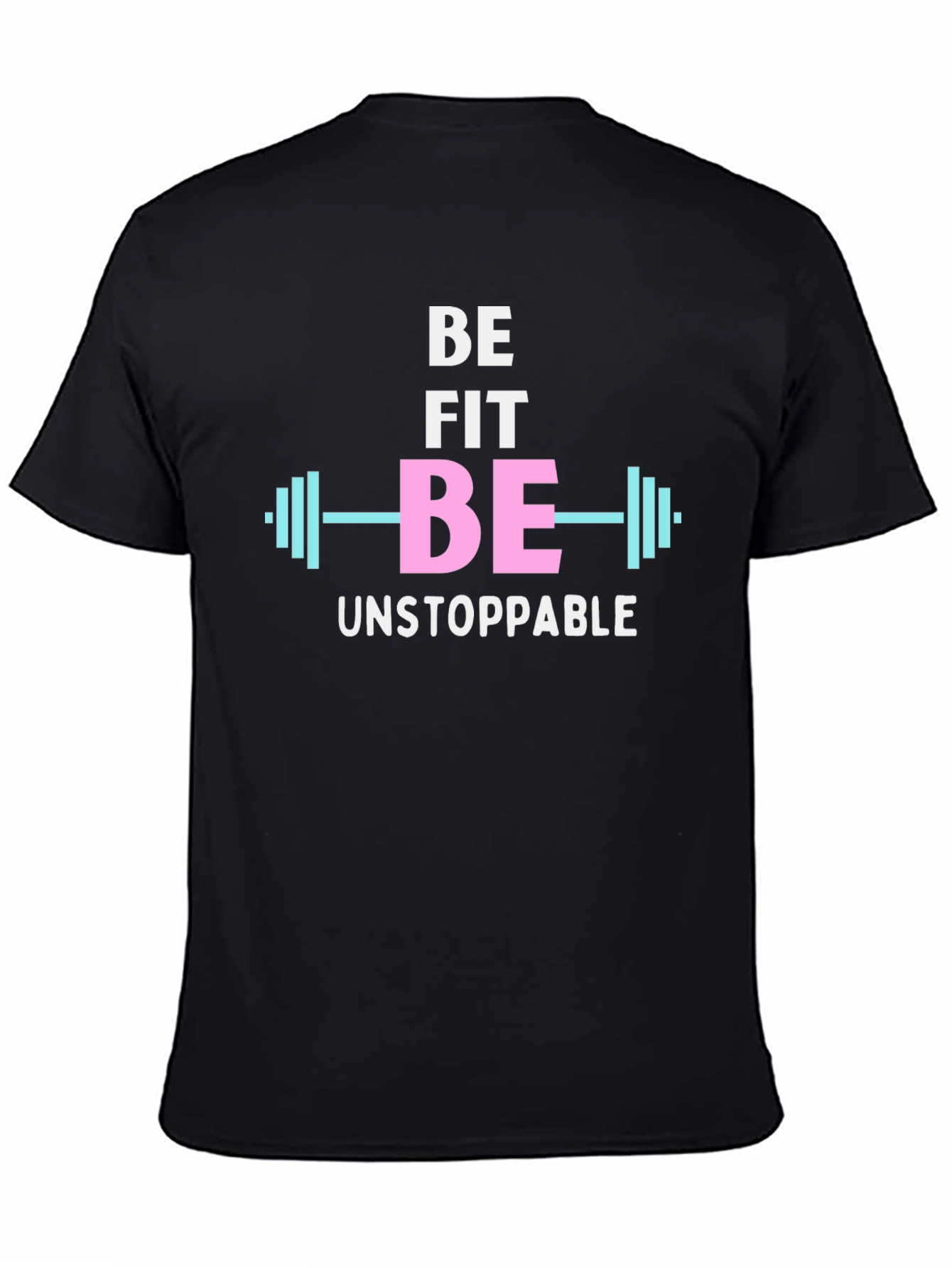 Be Fit Be Unstoppable Graphic Tee