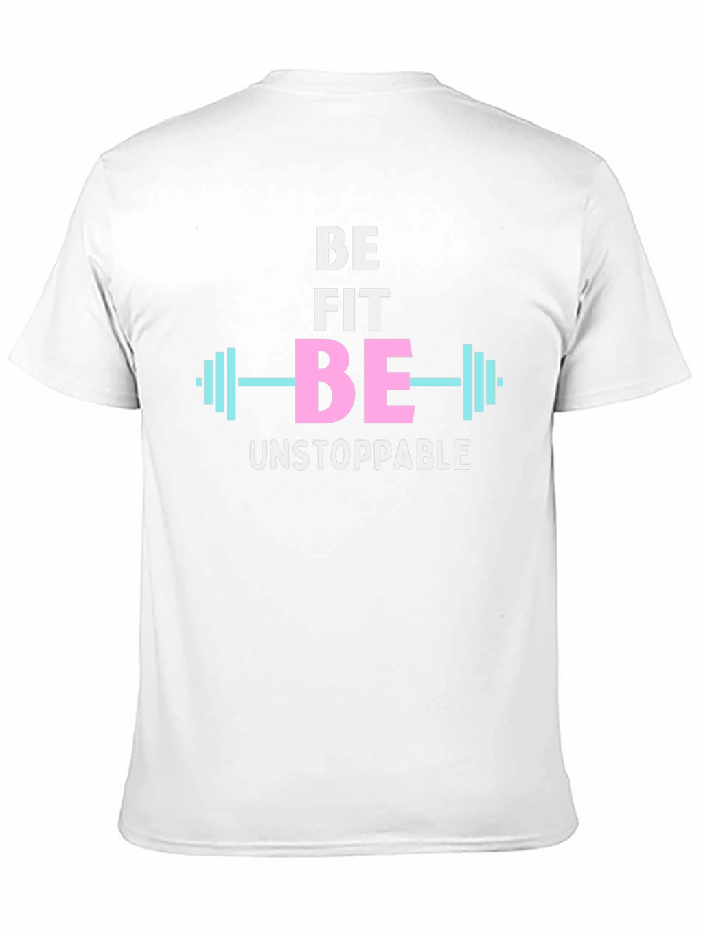 Be Fit Be Unstoppable Graphic Tee