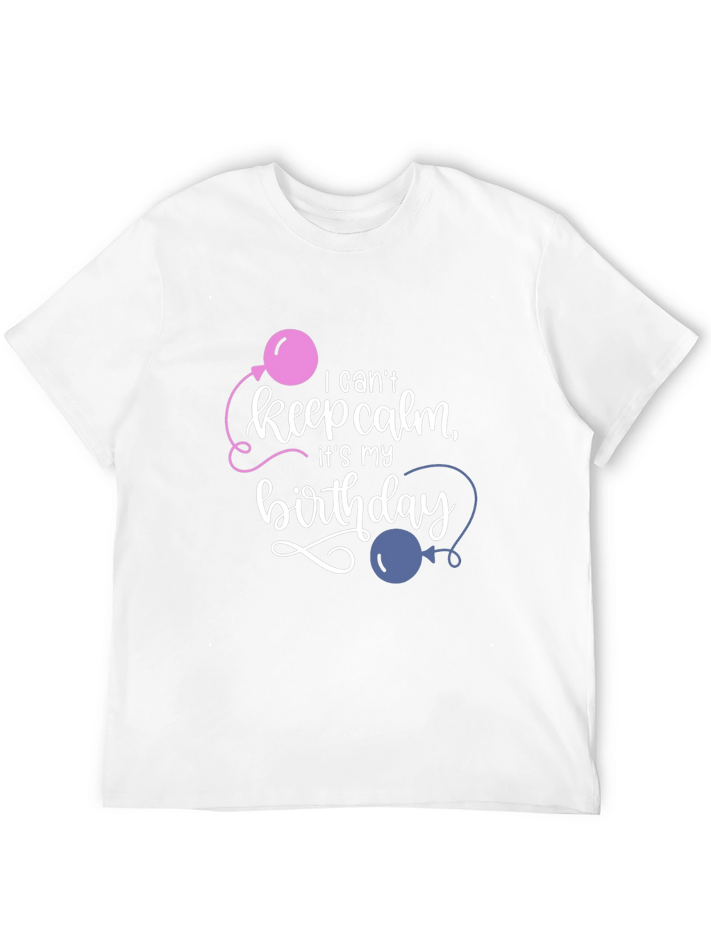 Birthday T-Shirt - Keep Calm