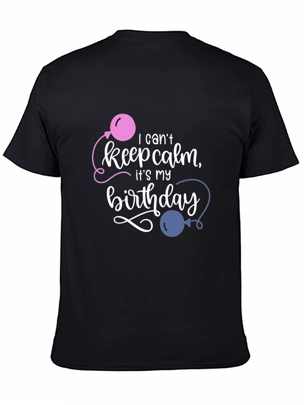 Birthday T-Shirt - Keep Calm