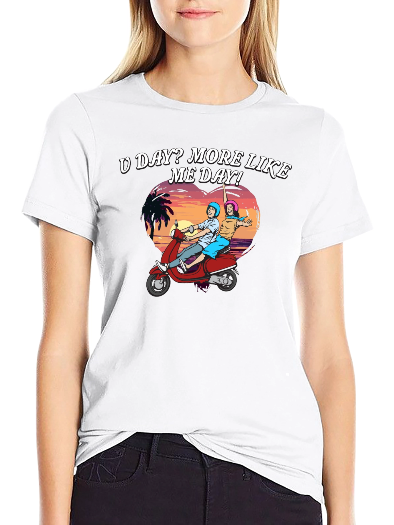 U Day? More Like ME Day! T-Shirt