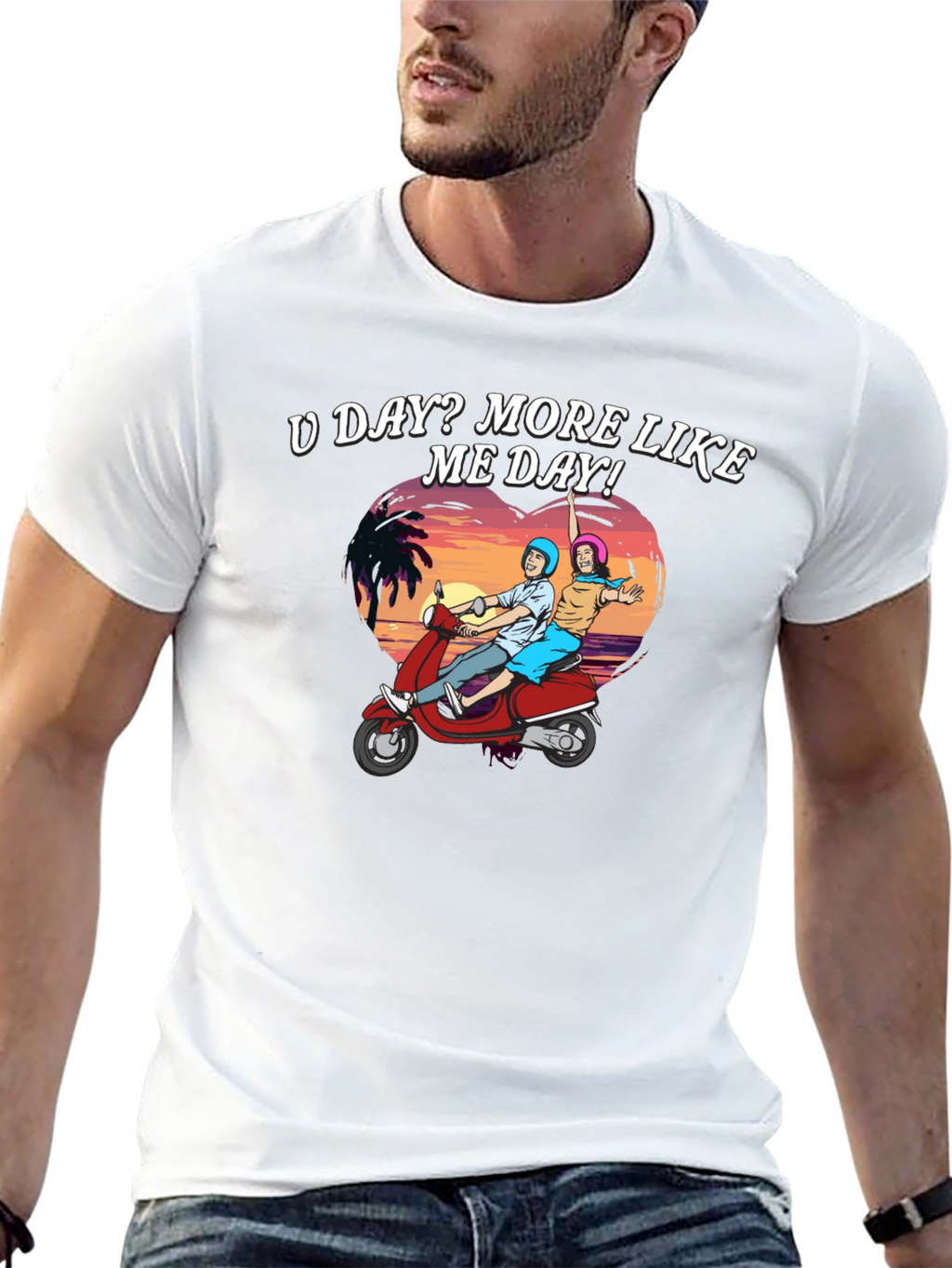 U Day? More Like ME Day! T-Shirt