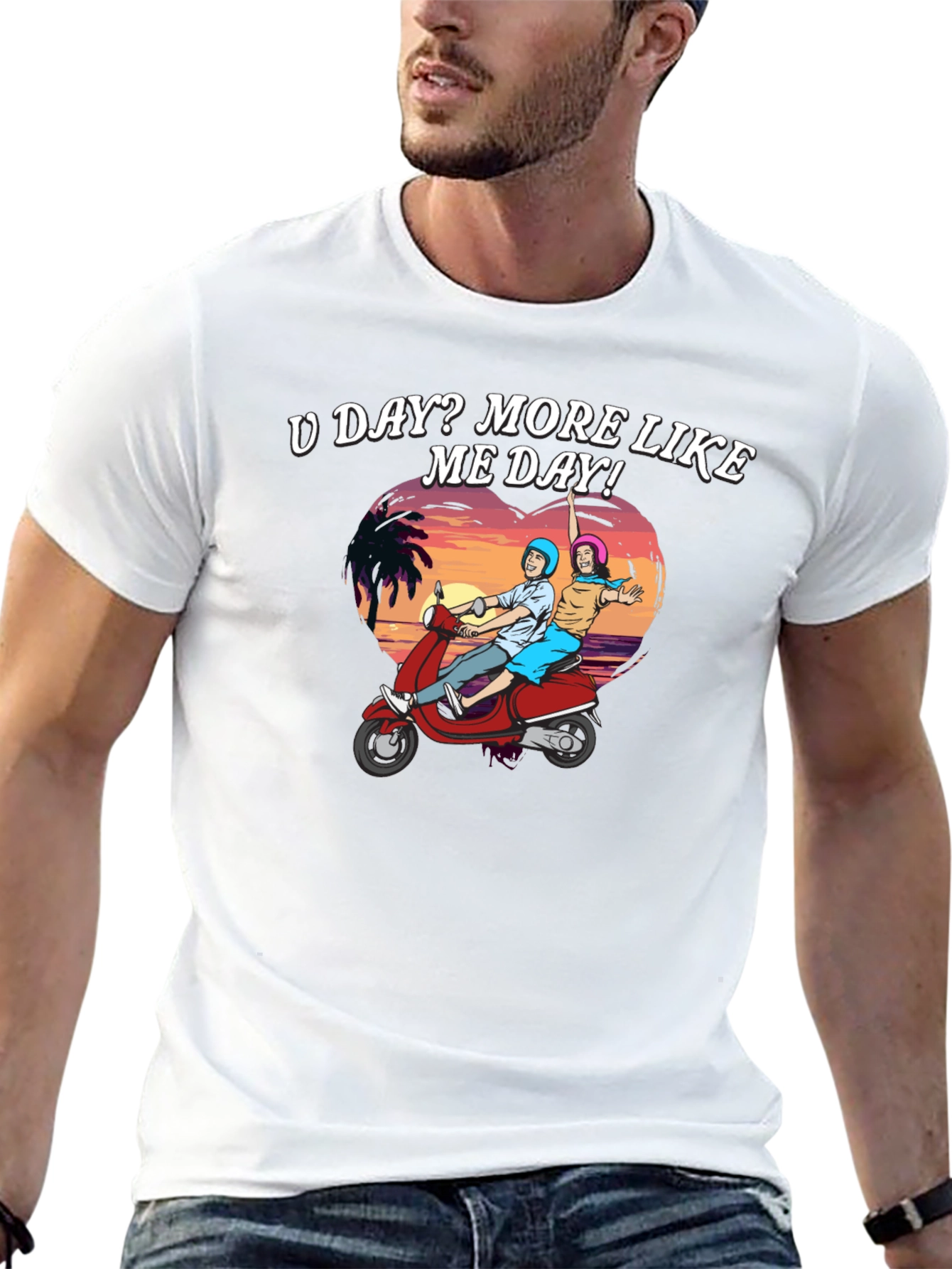 U Day? More Like ME Day! T-Shirt