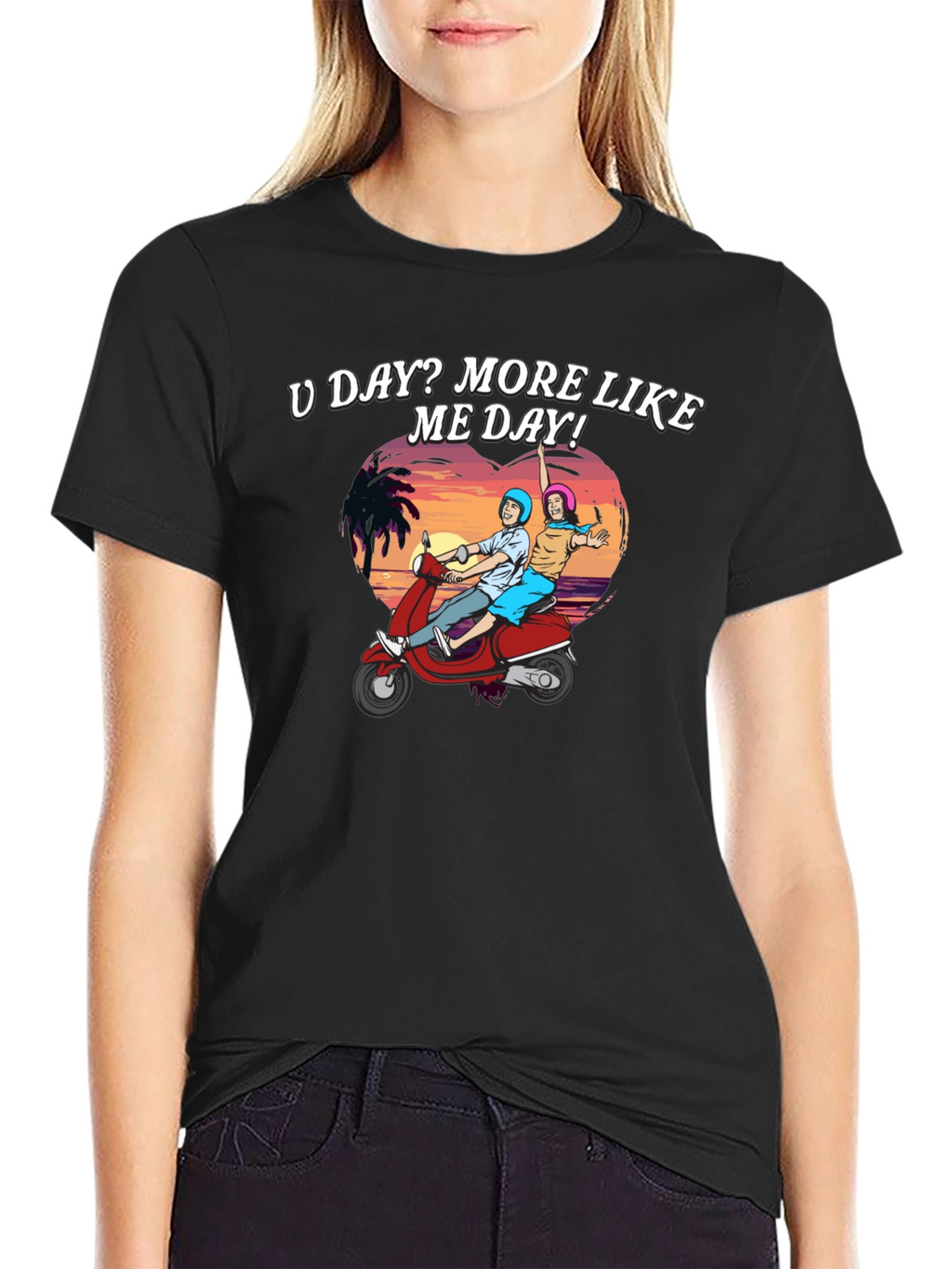 U Day? More Like ME Day! T-Shirt