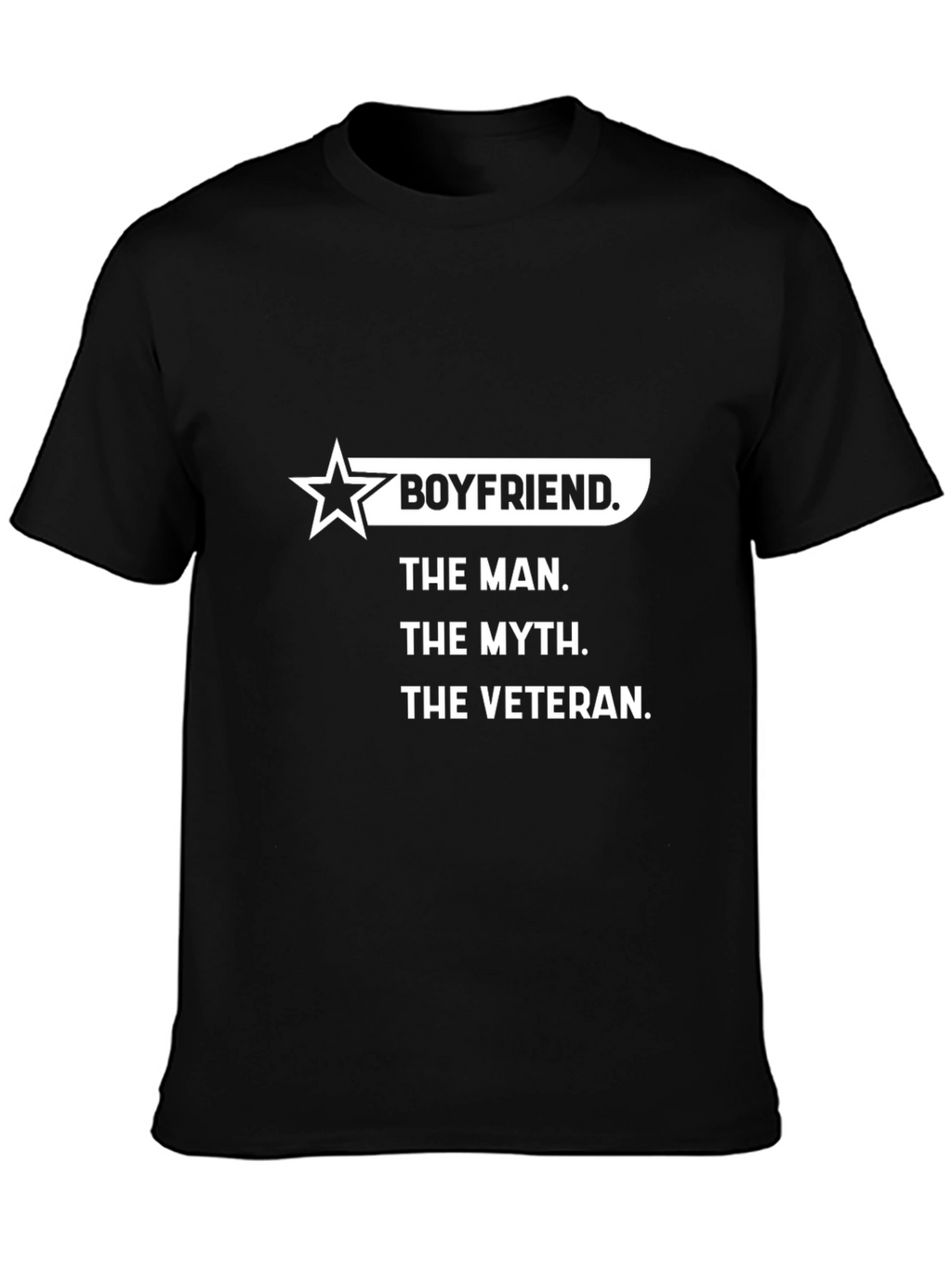 Boyfriend Veteran Graphic T-Shirt - The Man The Myth!