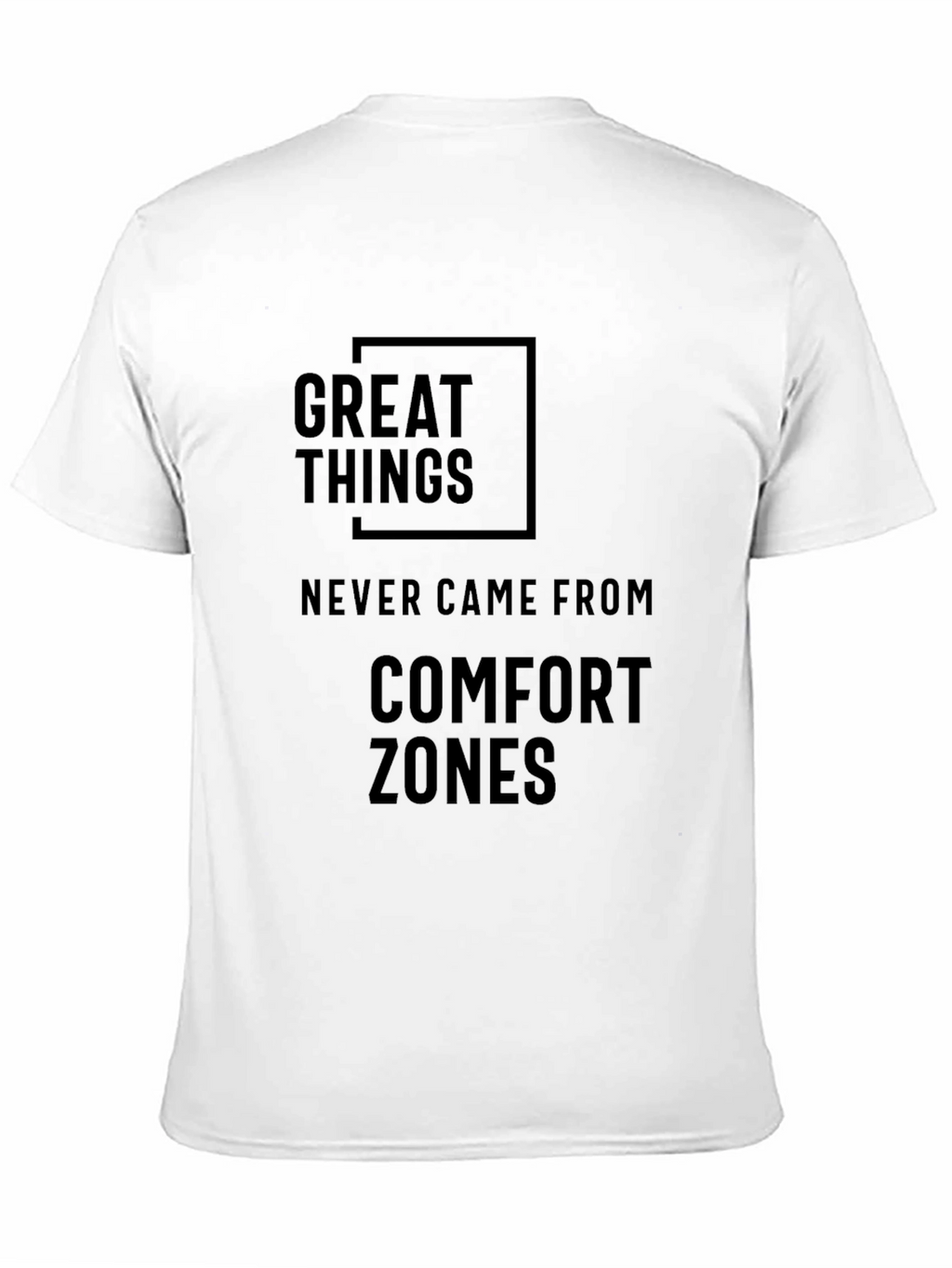 Great Things T-Shirt - Comfort Zone Motivational Tee