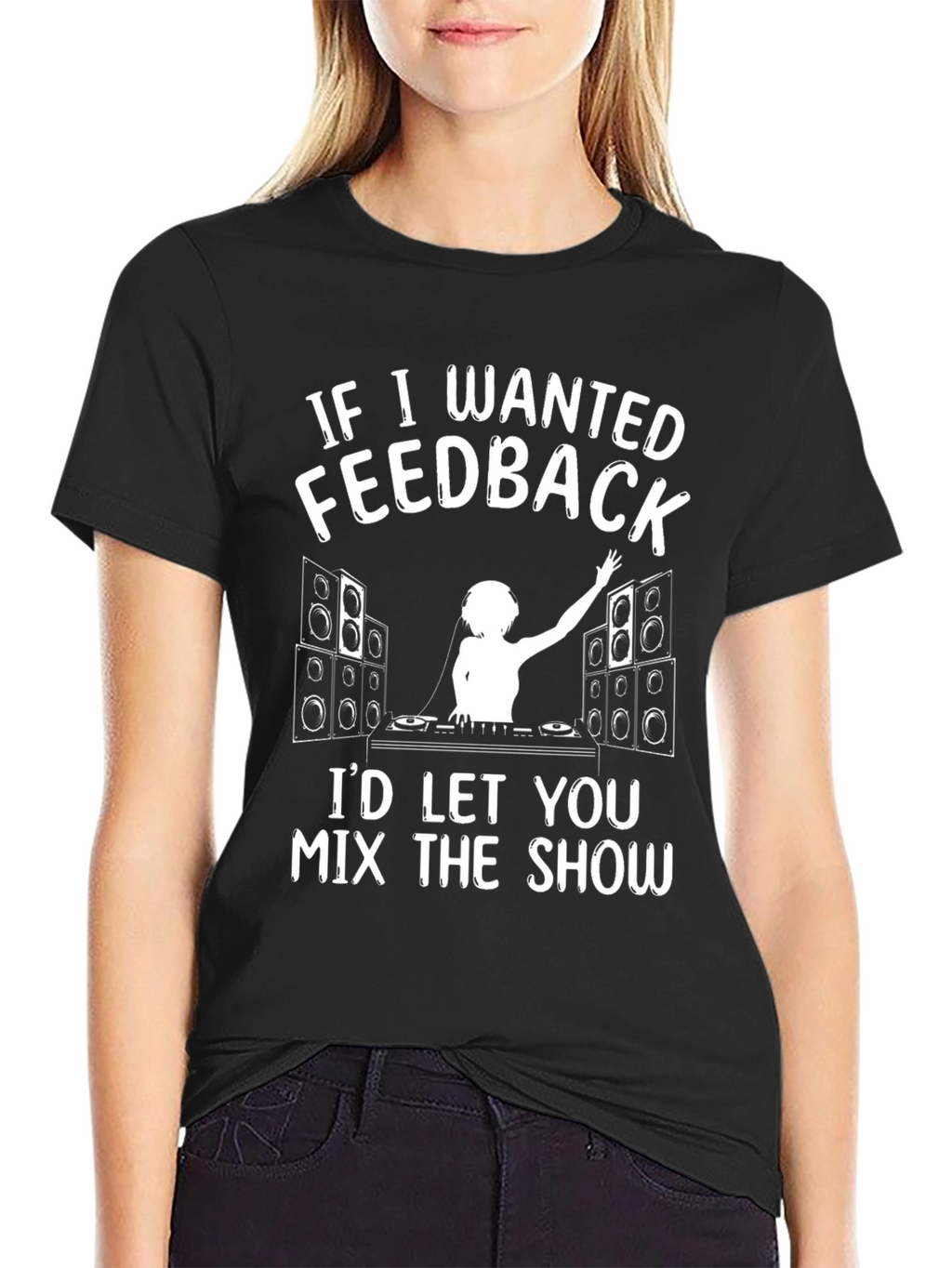 DJ Feedback T-Shirt - Mix the Show!