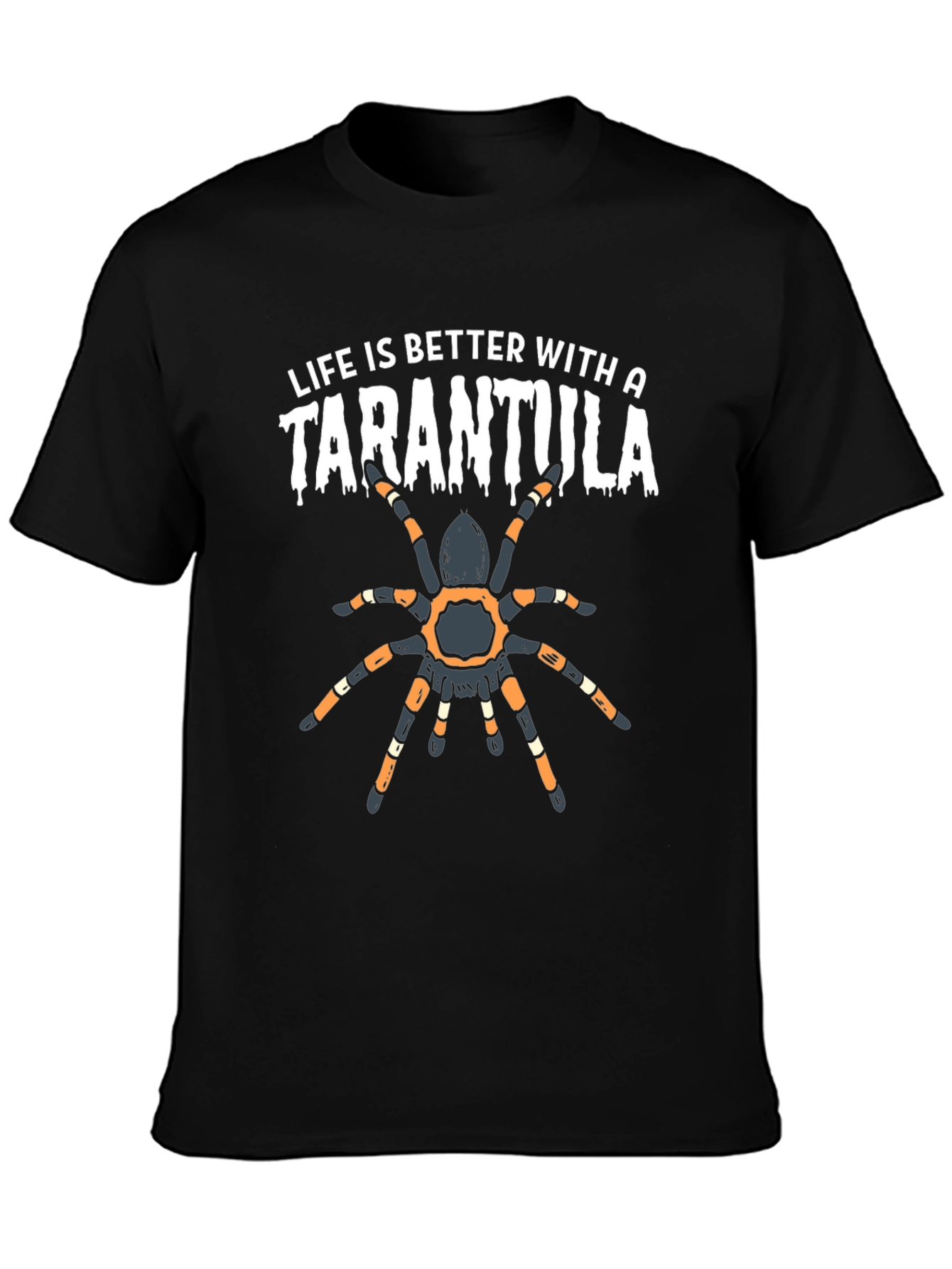Tarantula Lover T-Shirt -  Life is Better With a Tarantula