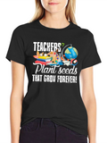 Teachers Plant Seeds T-Shirt