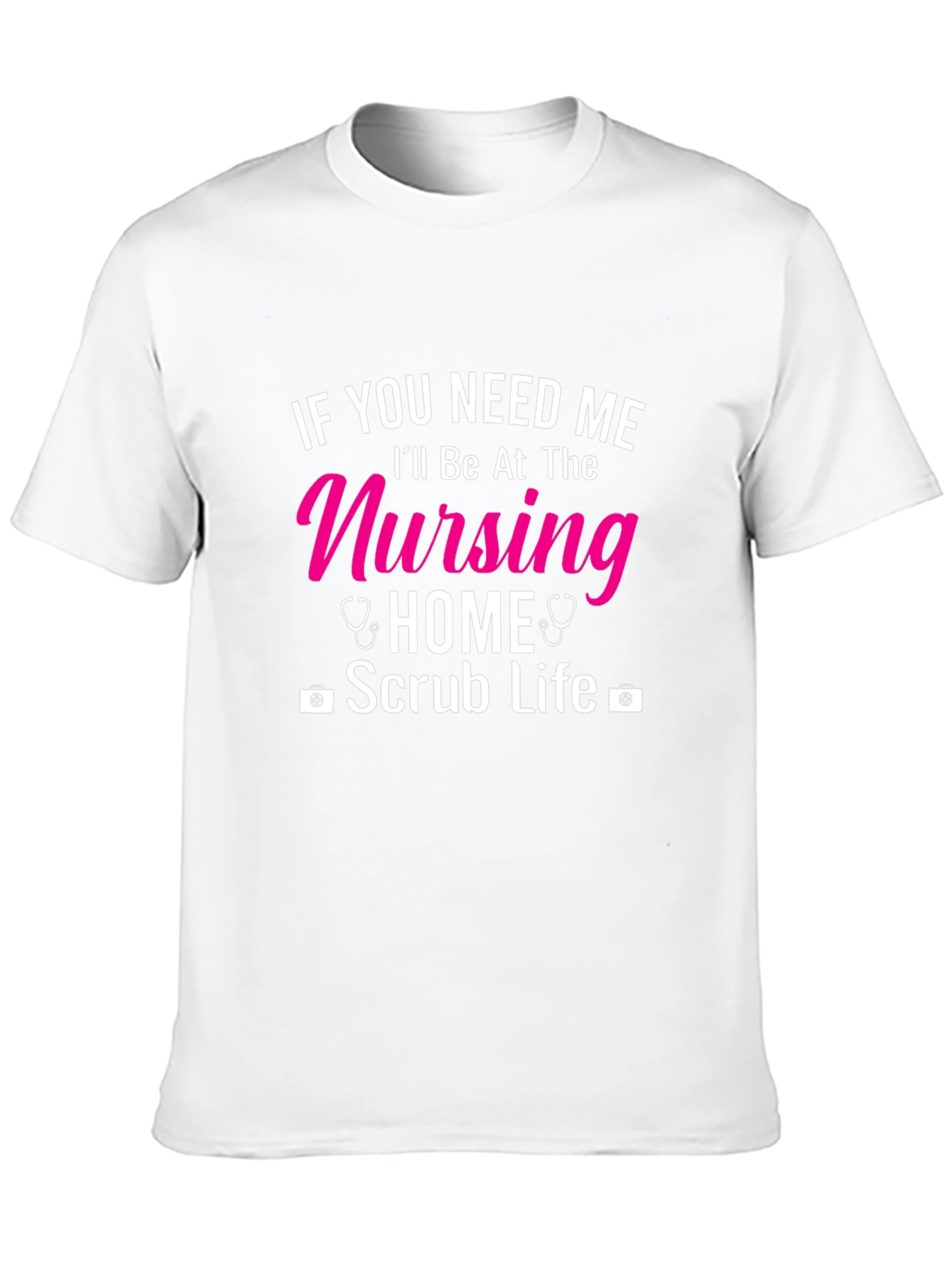 Nursing Home Scrub Life T-Shirt