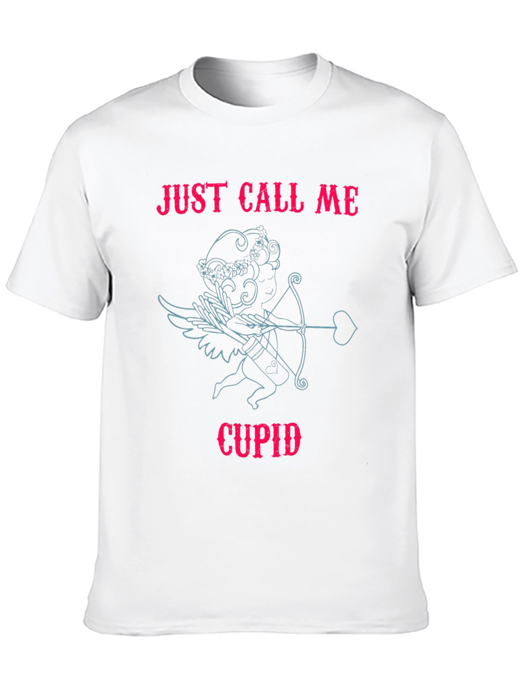 Just Call Me Cupid - Valentines Day T-Shirt