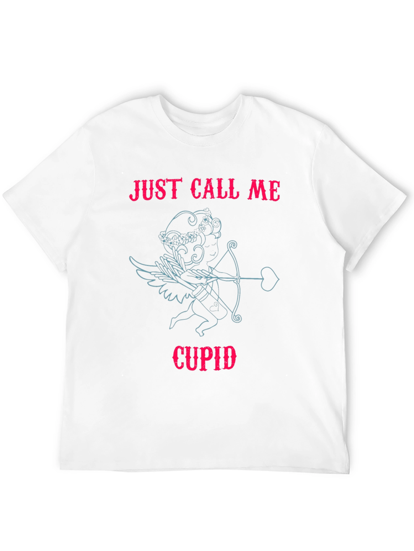 Just Call Me Cupid - Valentines Day T-Shirt