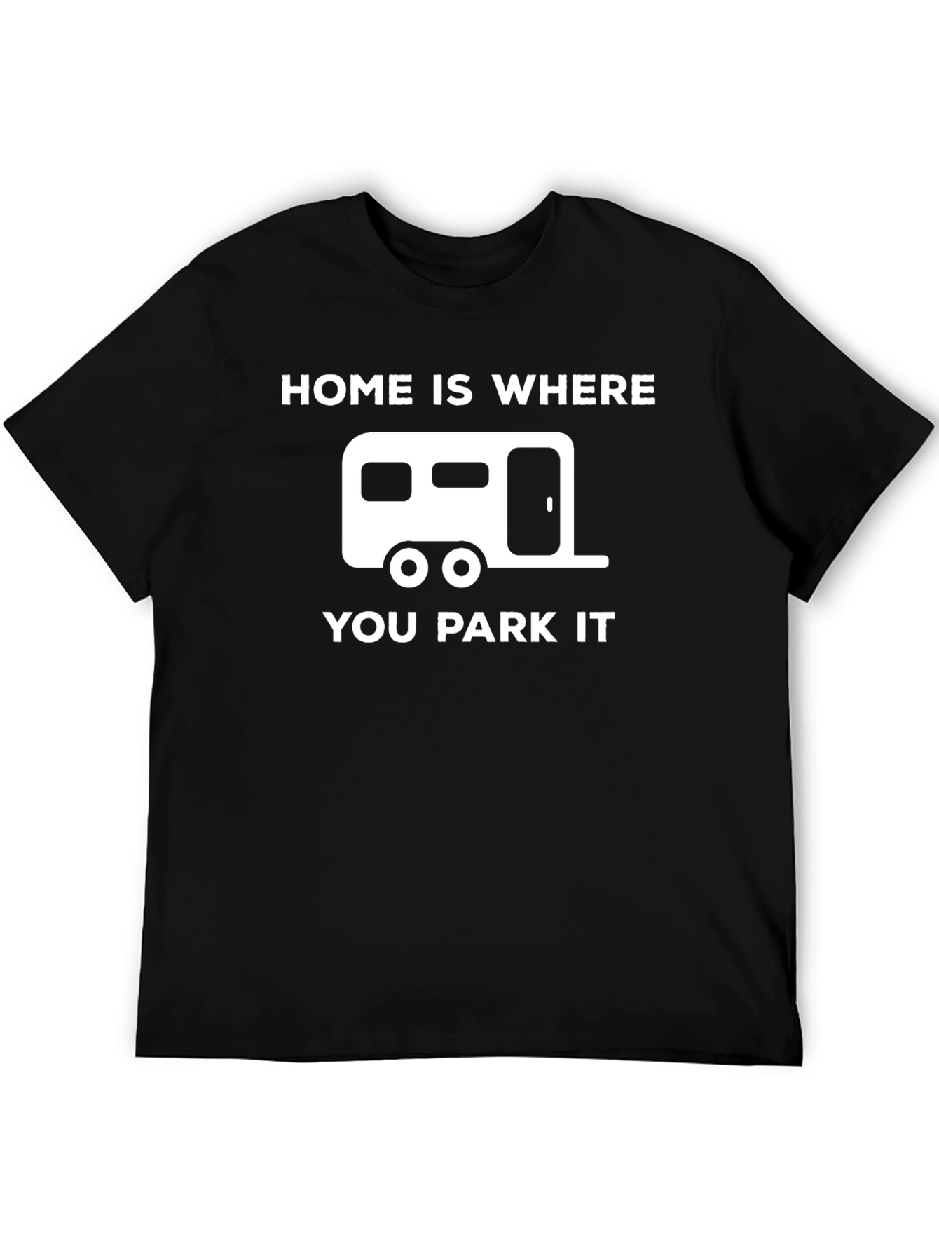 Home Is Where You Park It T-Shirt Camping RV