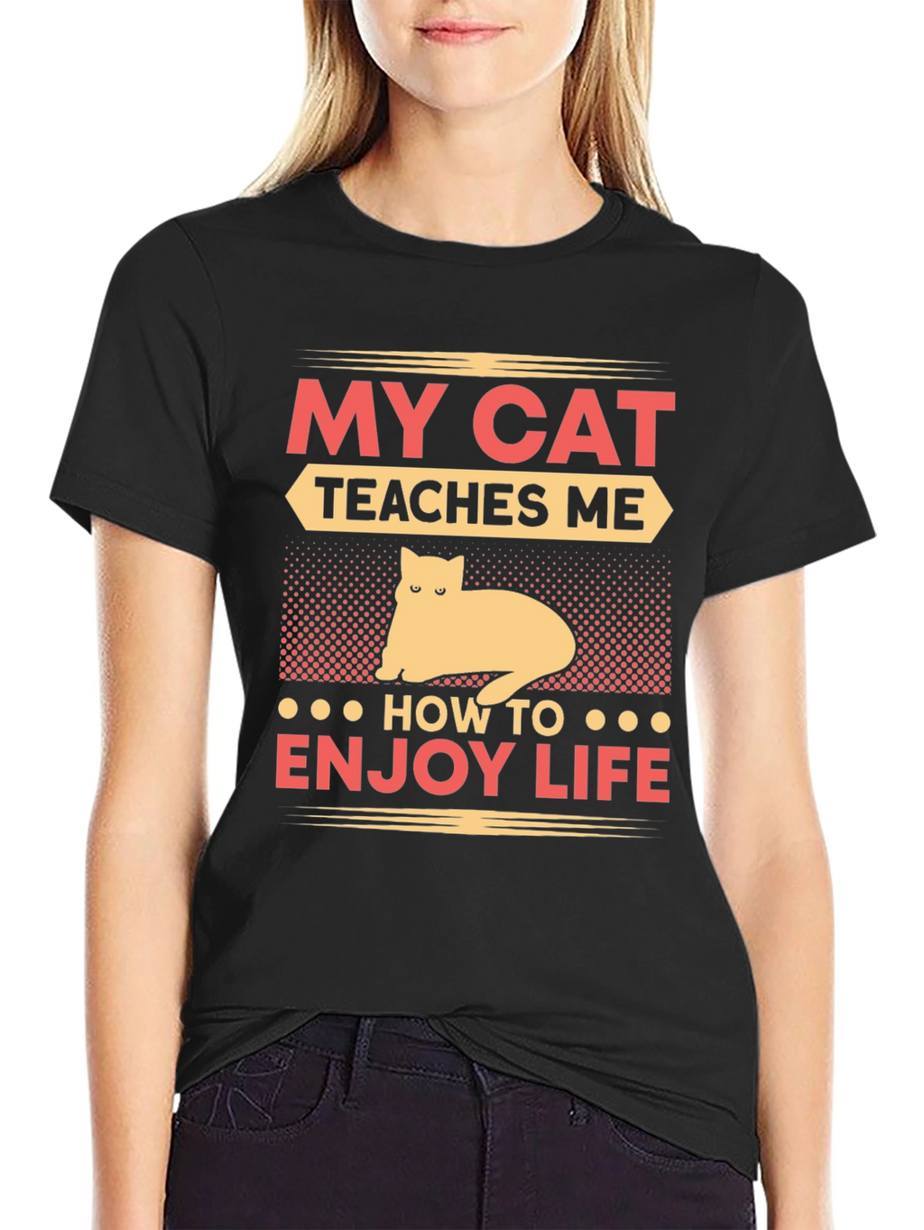 My Cat Teaches Me T-Shirt - Enjoy Life Tee