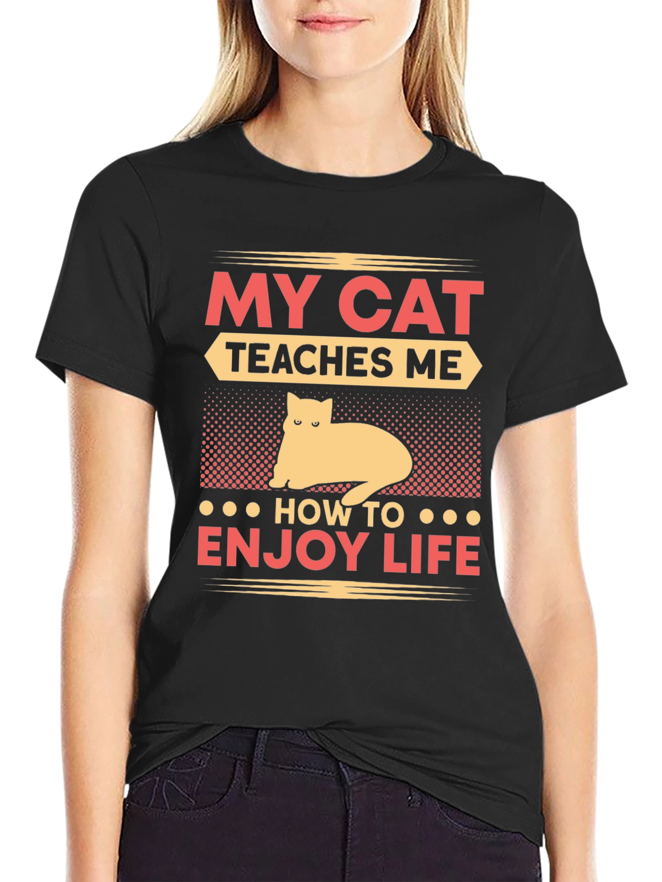 My Cat Teaches Me T-Shirt - Enjoy Life Tee