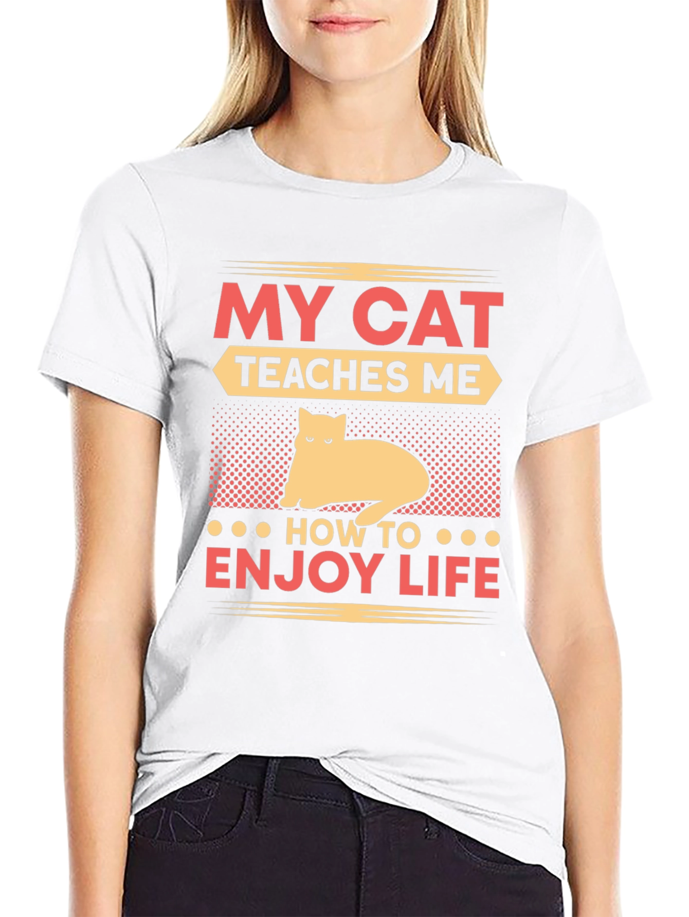 My Cat Teaches Me T-Shirt - Enjoy Life Tee