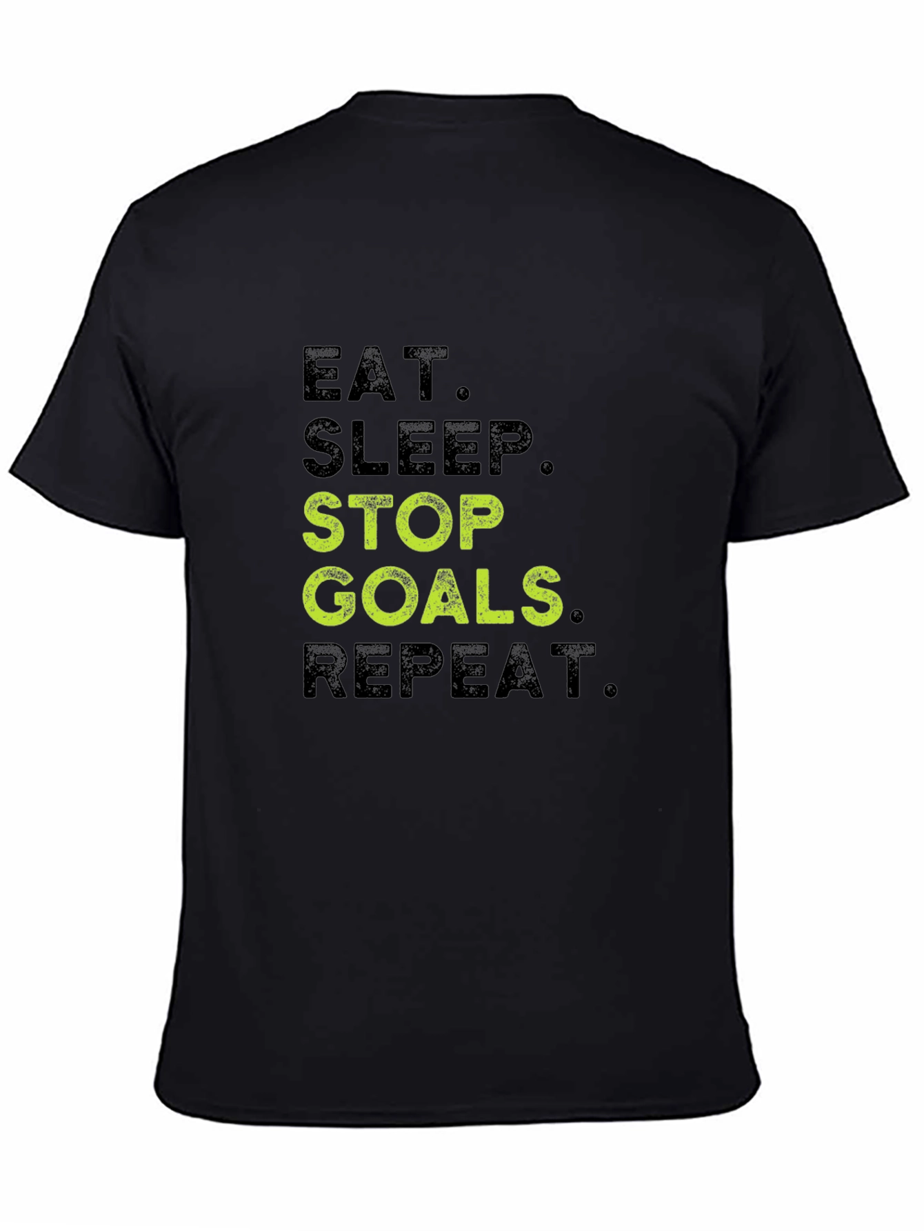 Eat Sleep Stop Goals Repeat Black T-Shirt