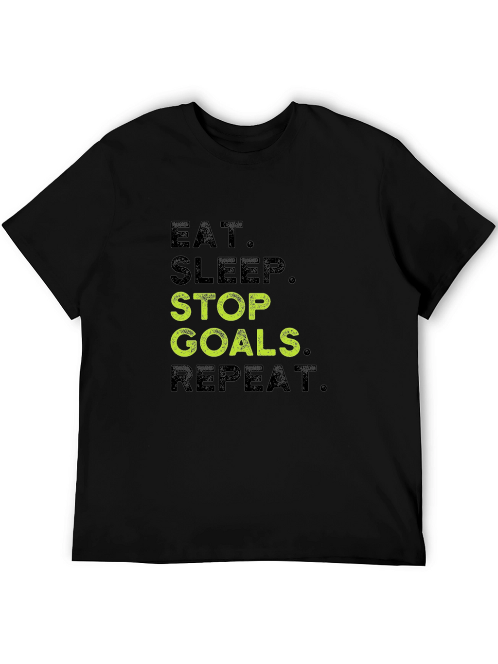 Eat Sleep Stop Goals Repeat Black T-Shirt