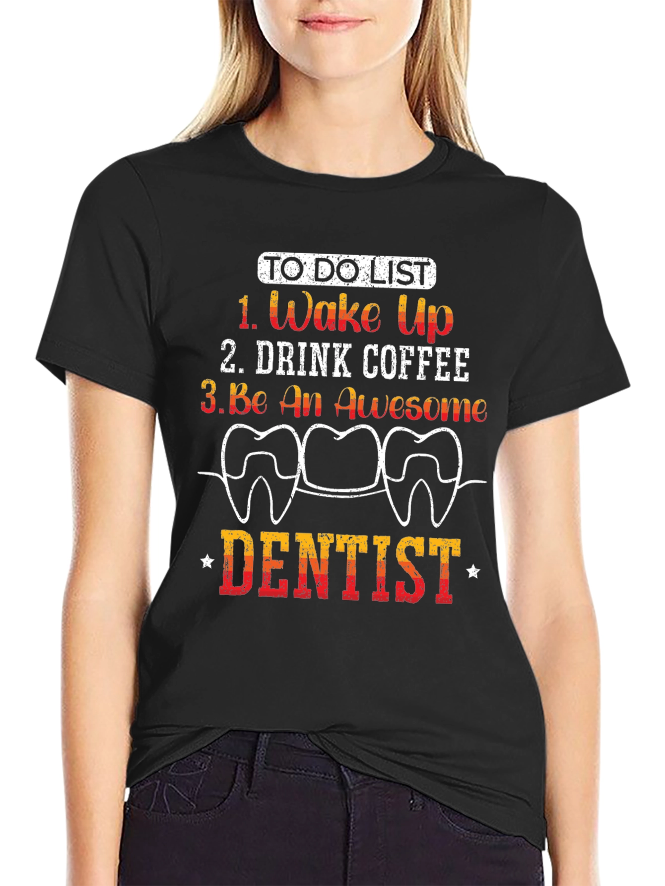 Dentist To-Do List Graphic Tee - Wake Up Coffee Be Awesome!