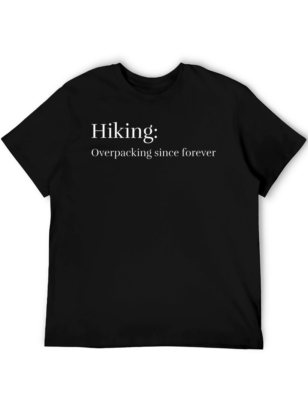 Hiking Overpacking Funny Mens Black T-Shirt