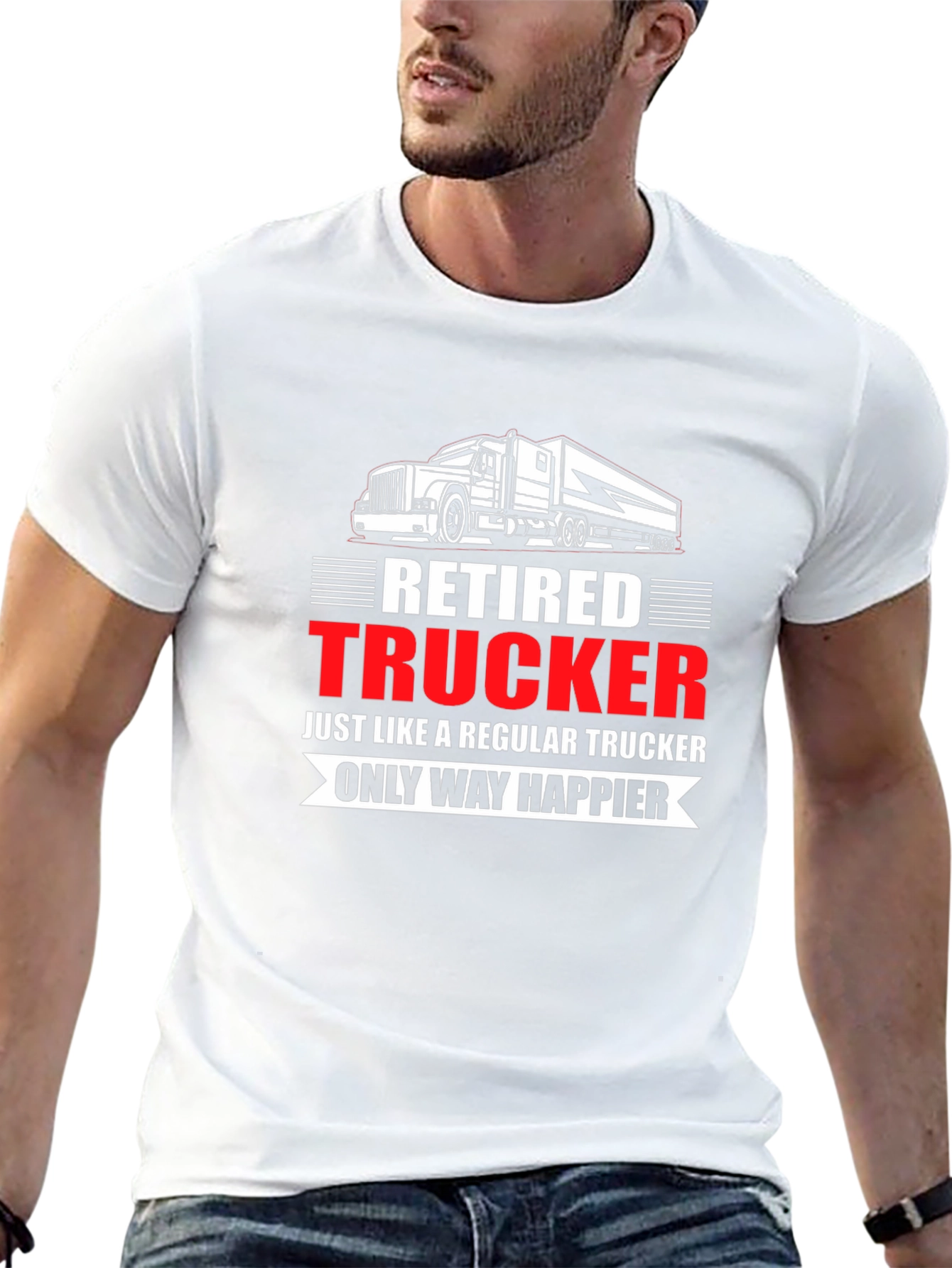 Retired Trucker T-Shirt: Happier Life