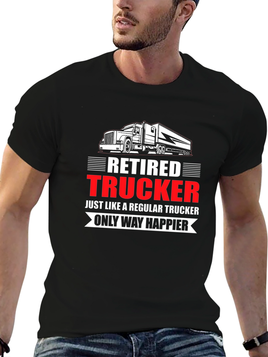 Retired Trucker T-Shirt: Happier Life