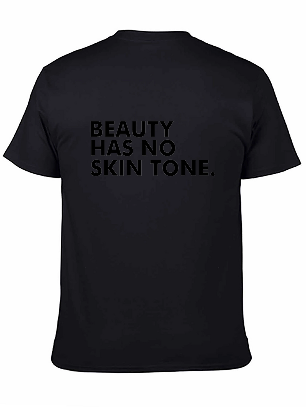 Beauty Has No Skin Tone Black Graphic T-Shirt
