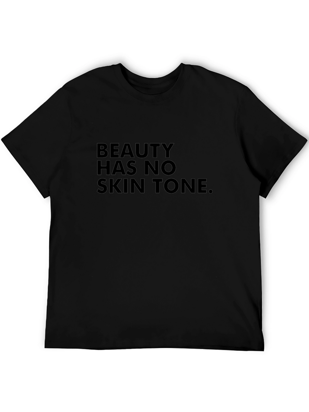 Beauty Has No Skin Tone Black Graphic T-Shirt