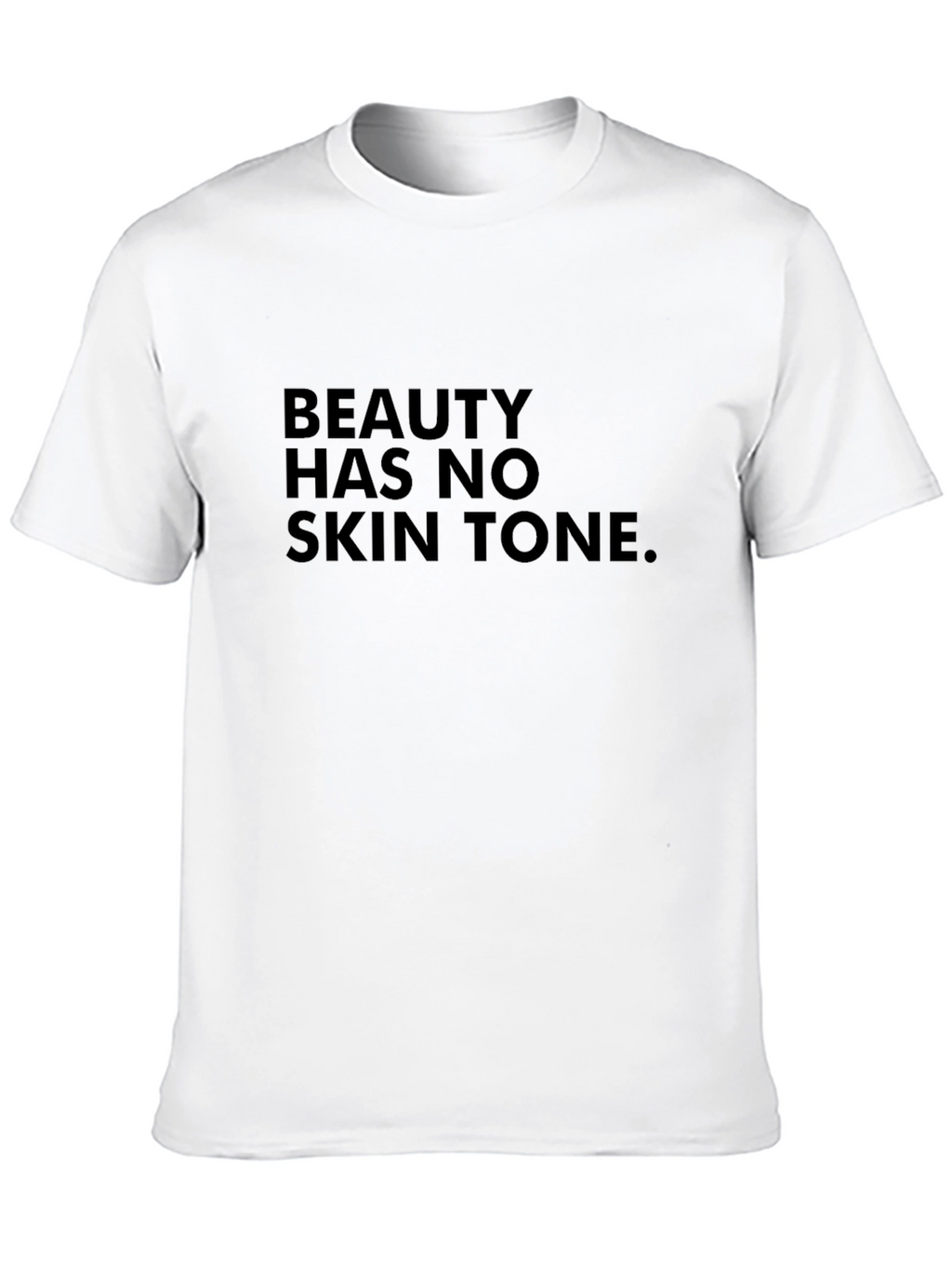 Beauty Has No Skin Tone Black Graphic T-Shirt