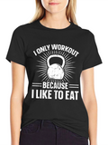 Workout to Eat Graphic T-Shirt