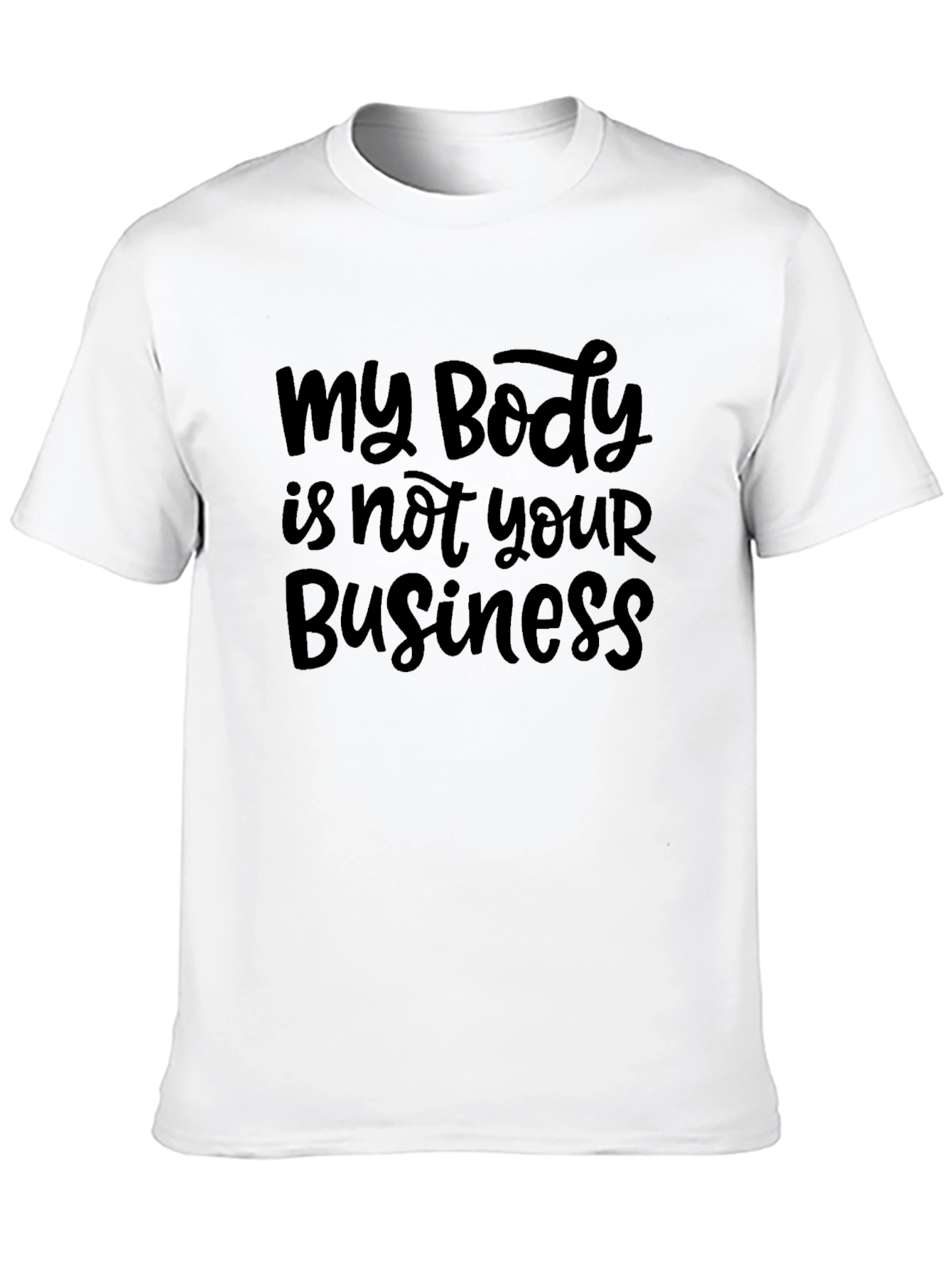 My Body is Not Your Business Black T-Shirt