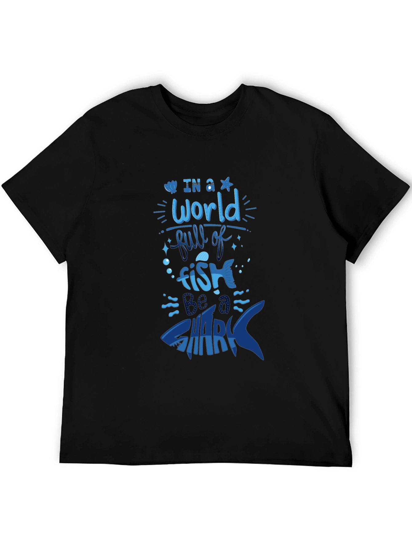 Be a Shark T-Shirt - Bold Graphic Tee