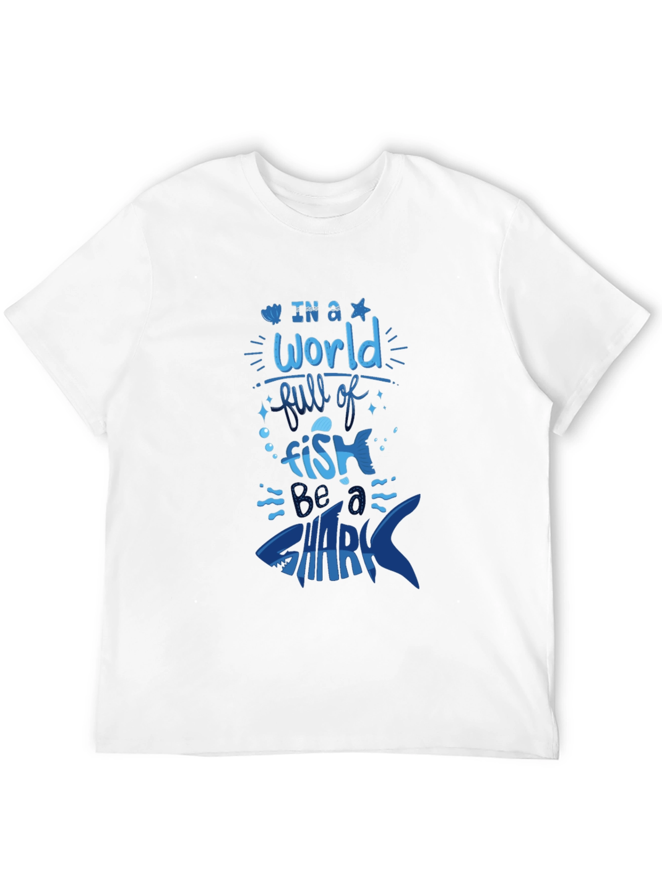 Be a Shark T-Shirt - Bold Graphic Tee