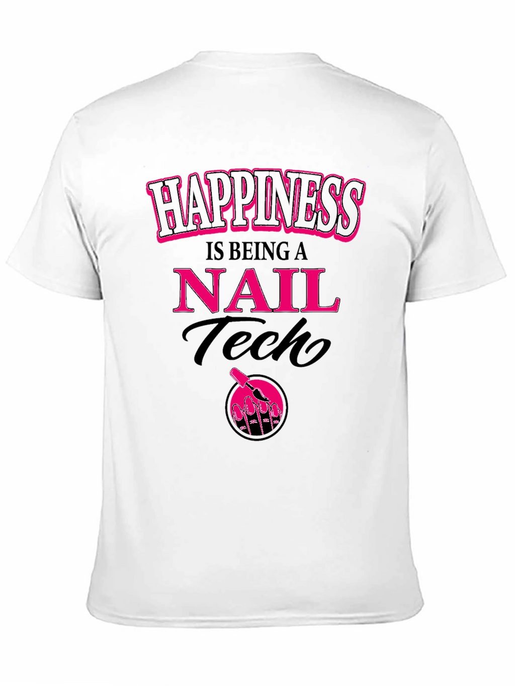 Nail Tech Happiness T-Shirt - Salon Life Apparel