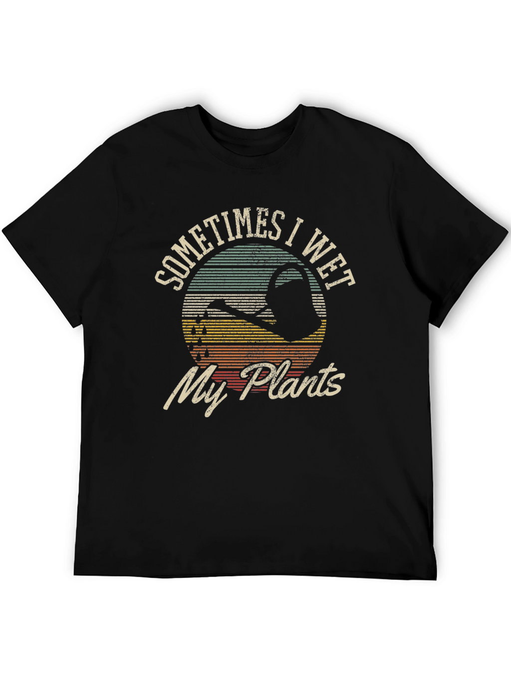 Sometimes I Wet My Plants Graphic T-Shirt