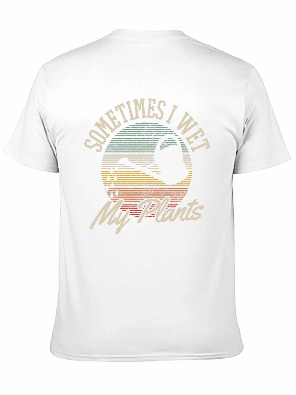 Sometimes I Wet My Plants Graphic T-Shirt