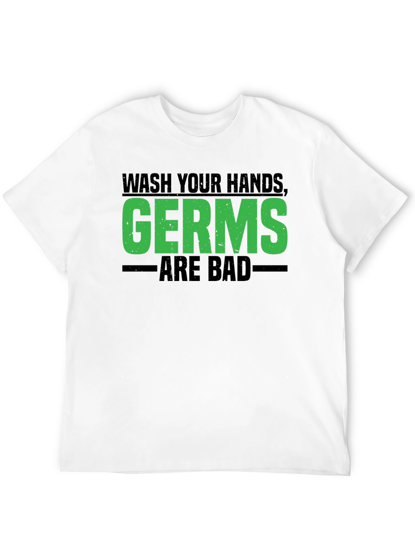 Wash Your Hands Germs Are Bad Graphic Tee