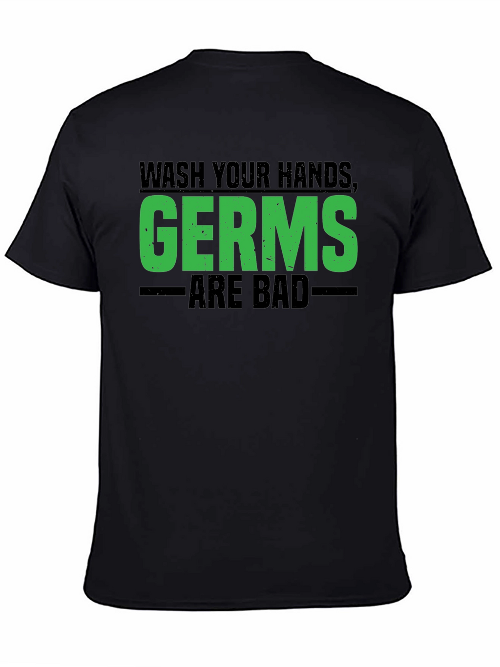 Wash Your Hands Germs Are Bad Graphic Tee