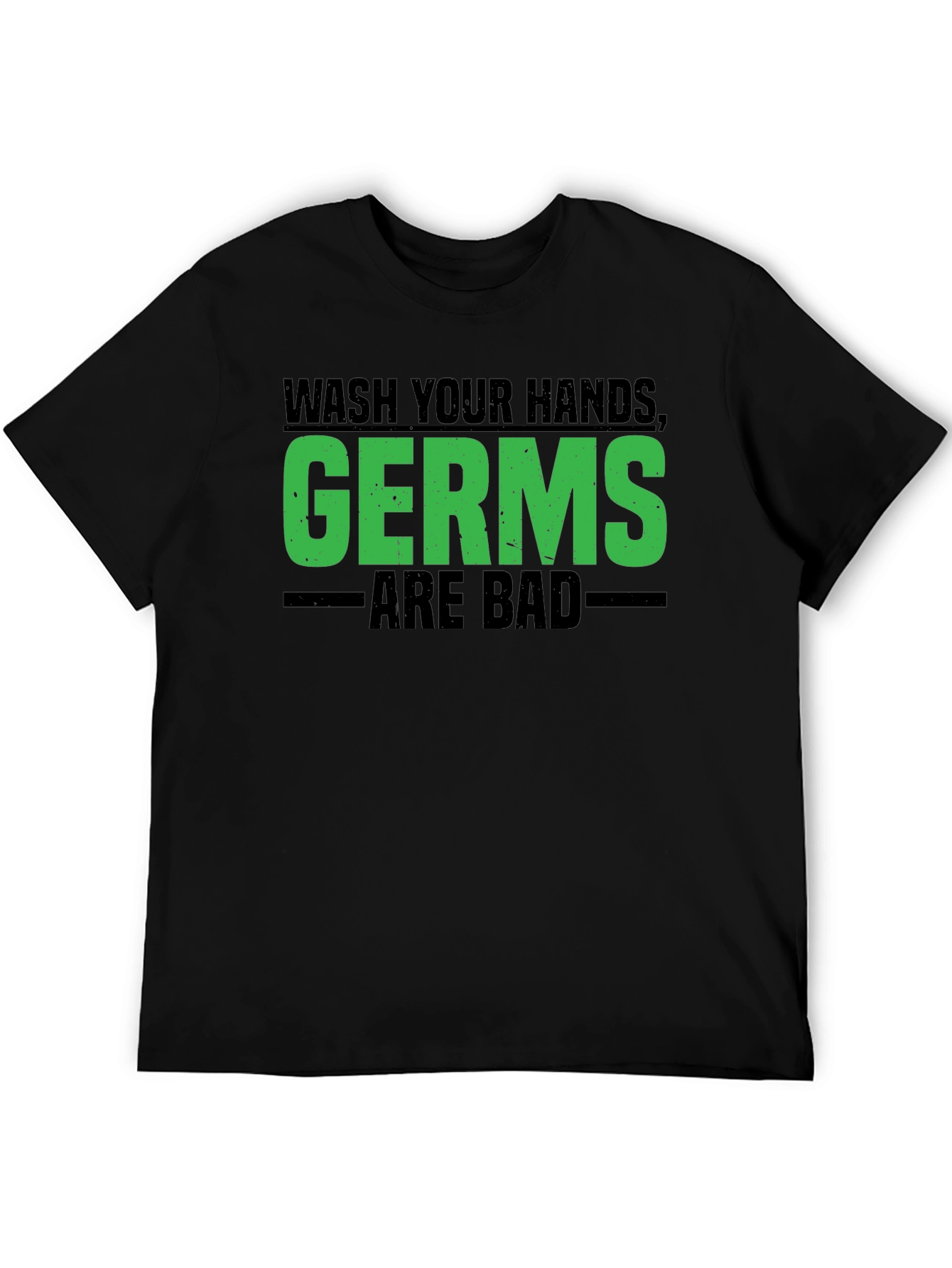 Wash Your Hands Germs Are Bad Graphic Tee