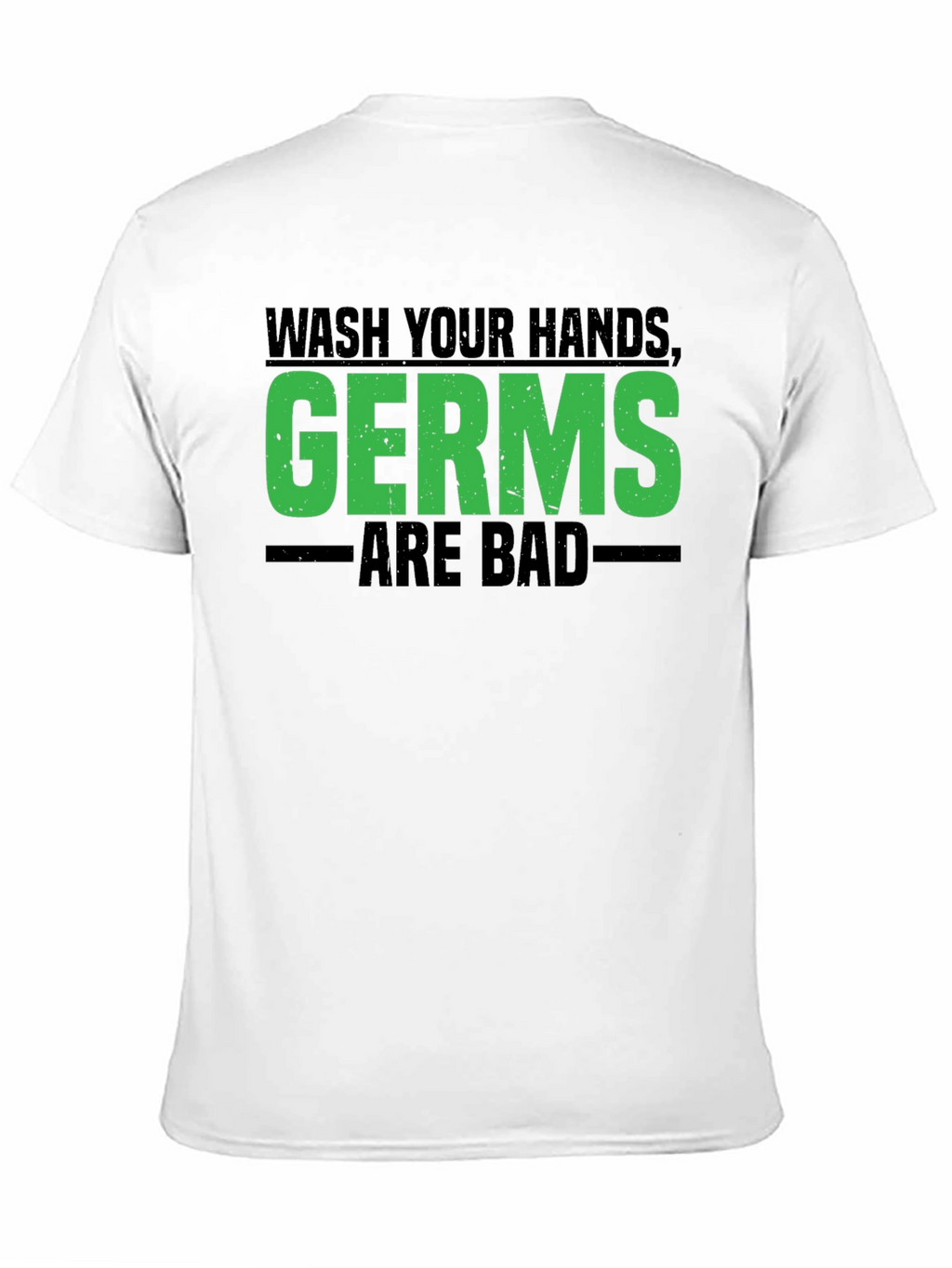 Wash Your Hands Germs Are Bad Graphic Tee